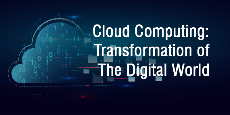 Cloud Computing: Transformation of The Digital World